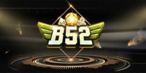 B52 club – Sân chơi giải trí đẳng cấp với tỷ lệ thắng cao